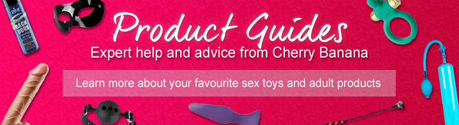 Product Guides - Learn More About Our Sex Toys & Adult Products!