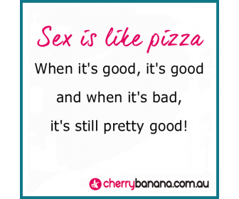 Sex is like pizza