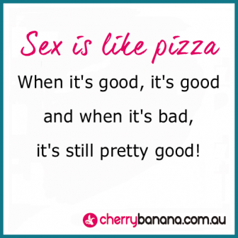 Sex is like pizza